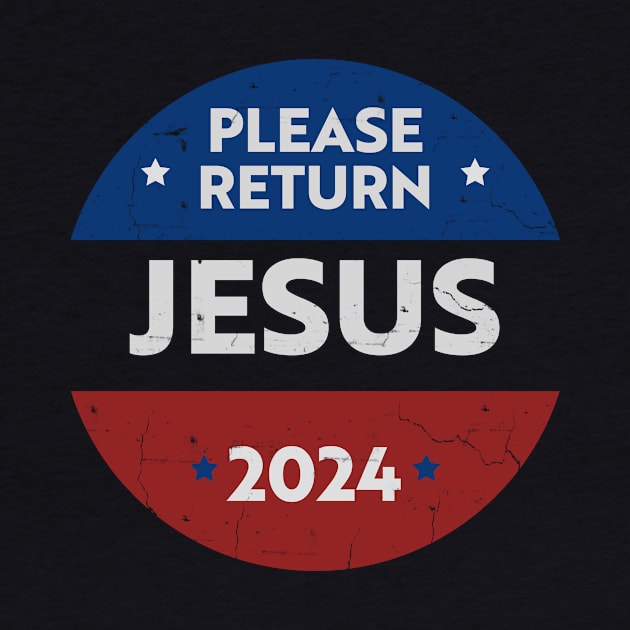 Please return Jesus 2024 (presidential election satire) White text distressed by Selah Shop